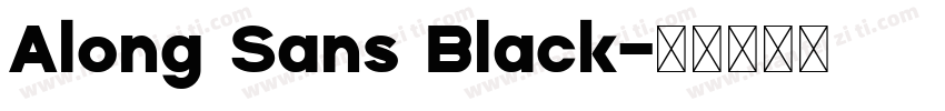 Along Sans Black字体转换